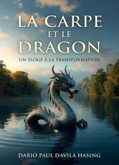 La Carpe Et Le Dragon «Un Éloge À La Transformation»