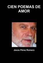Libro CIEN POEMAS DE AMOR, autor Jesús Pérez Romero