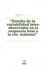 “Estudio de la variabilidad inter- observador en la respuesta fetal a la voz materna”