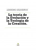 Libro La teoría de la Evolución y la Teología de la Creación., autor LEANDRO SEQUEIROS SAN ROMAN