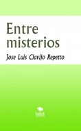 Libro Entre misterios, autor José Luis Clavijo Repetto