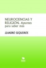 Libro NEUROCIENCIAS Y RELIGIÓN. Apuntes para saber más, autor LEANDRO SEQUEIROS SAN ROMAN