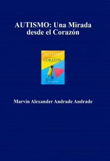 AUTISMO: Una Mirada desde el Corazón