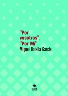 "Por vosotros", "Por Mí"