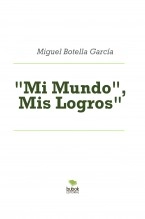 Libro "Mi Mundo", Mis Logros", autor MIGUEL BOTELLA GARCÍA