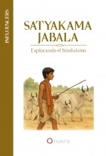 Libro Satyakama Jabala. Explorando el hinduismo, autor Teresa Guardans