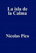 Libro La isla de la Calma, autor Nicolás Picó Hidalgo