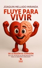 Fluye para vivir: de la razón al corazón