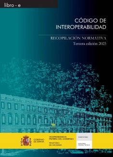 CÓDIGO DE INTEROPERABILIDAD. RECOPILACIÓN NORMATIVA. Edición tercera 2025