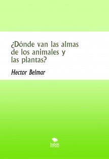 ¿Dónde van las almas de los animales y las plantas?