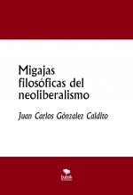 Migajas filosóficas del neoliberalismo