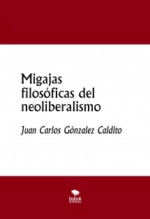 Migajas filosóficas del neoliberalismo