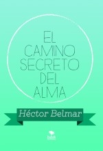 EL CAMINO SECRETO DEL ALMA