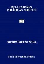 Libro REFLEXIONES POLÍTICAS 2008/2025, autor Alberto Ibarrola Oyón