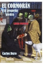 Libro El Cormorán y la pequeña piedra, libro Primero, autor Carlos José Duro Manzo