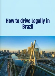 How to Drive Legally in Brazil: The Complete Guide for Foreigners