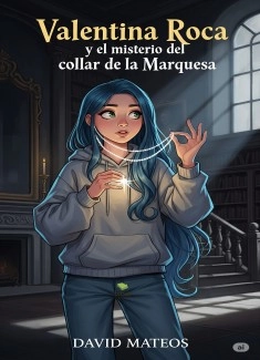 Valentina Roca y el misterio del Collar de la Marquesa