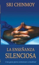Libro La enseñanza silenciosa, autor Centro Sri Chinmoy