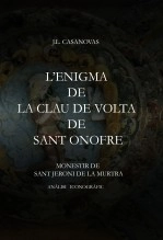 Libro L'ENIGMA DE LA CLAU DE VOLTA DE SANT ONOFRE, autor Jose Luis Casanovas Olmos