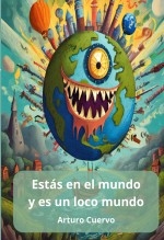 Estás en el mundo y es un loco mundo