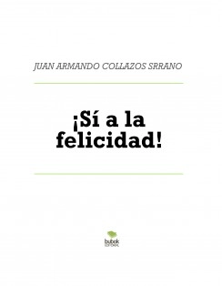 ¡Sí a la felicidad!