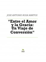 "Entre el Amor y la Gracia: Un Viaje de Conversión"