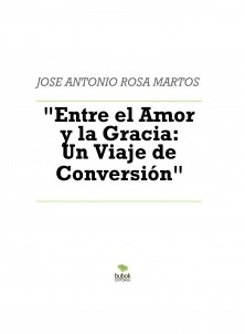 "Entre el Amor y la Gracia: Un Viaje de Conversión"