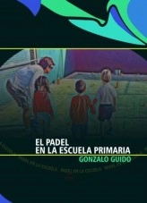 Libro El Padel en la Escuela Primaria, autor Gonzalo Guido