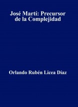 José Martí: Precursor de la Complejidad
