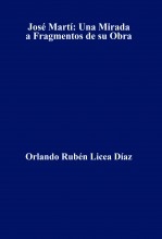 José Martí: Una Mirada a Fragmentos de su Obra