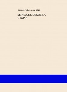 MENSAJES DESDE LA UTOPÍA