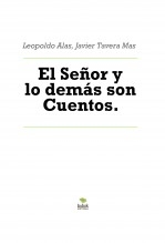 Libro El Señor y lo demás son Cuentos., autor Javier Tavera Mas