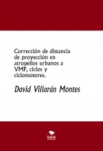 Corrección de distancia de proyección en atropellos urbanos a VMP, ciclos y ciclomotores.