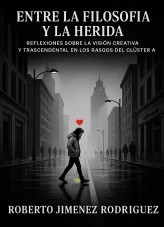 ENTRE LA FILOSOFÍA Y LA HERIDA: REFLEXIONES SOBRE LA VISIÓN CREATIVA Y TRASCENDENTAL EN LOS RASGOS DEL CLÚSTER A