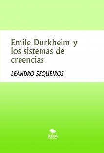 Emile Durkheim y los sistemas de creencias