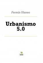 Libro Urbanismo 5.0, autor FERMIN Ulaneo Belassi