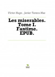 Les miserables. Tome I. Fantime. EPUB.