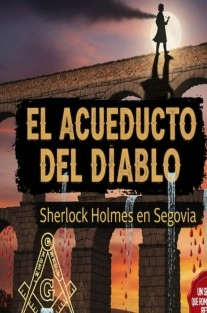 El Acueducto del Diablo/ Sherlock Holmes en Segovia