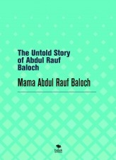 The Untold Story of Abdul Rauf Baloch