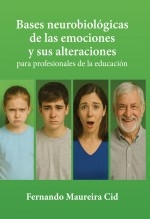 Libro Bases neurobiológicas de las emociones y sus alteraciones, autor Maureira Cid, Fernando