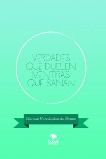 Verdades que duelen mentiras que sanan