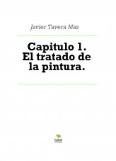 Libro Capitulo 1. El tratado de la pintura., autor Javier Tavera Mas