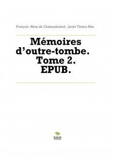 Mémoires d’outre-tombe. Tome 2. EPUB.