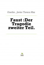 Libro Faust :Der Tragodie zweiter Teil., autor Javier Tavera Mas