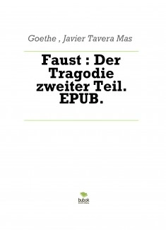 Faust : Der Tragodie zweiter Teil. EPUB.