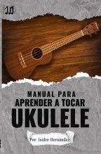 Libro Manual Para Aprender A Tocar Ukulele, autor Isidro Hernández Lozada