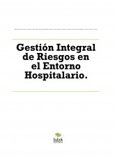 Gestión Integral de Riesgos en el Entorno Hospitalario.