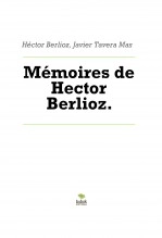 Libro Mémoires de Hector Berlioz., autor Javier Tavera Mas