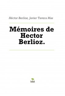 Mémoires de Hector Berlioz.