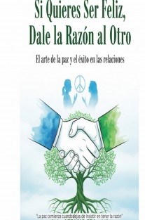 Si Quieres Ser Feliz, Dale la Razón al Otro